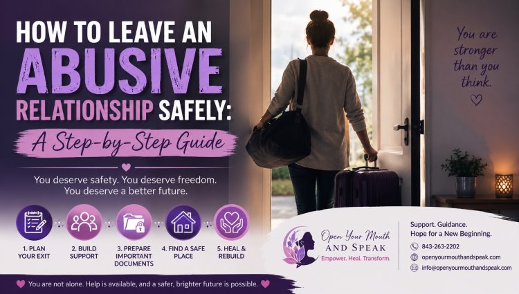 How to Leave an Abusive Relationship Safely: A Step-by-Step Guide