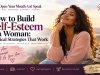 How to Build Self-Esteem as a Woman: Practical Strategies That Work